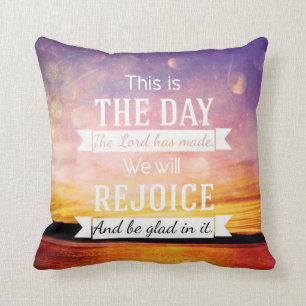 This is the day the lord has made... cushion