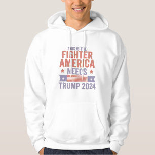 This is The Fighter American Needs Trump 2024 Gift Hoodie