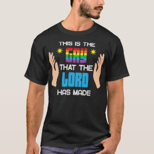 This Is The Gay The Lord Has Made LGBT T-Shirt
