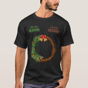 This Is The Season This Is The Reason Christian Ch T-Shirt