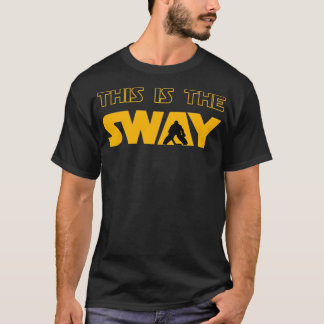 THIS IS THE SWAY T-Shirt