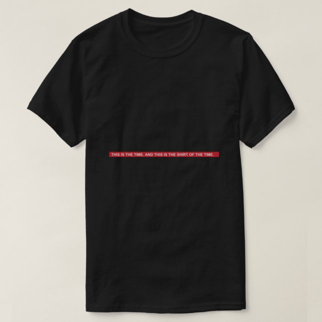 THIS IS THE TIME. (Laurie Anderson - Big Science)  T-Shirt (Design Front)