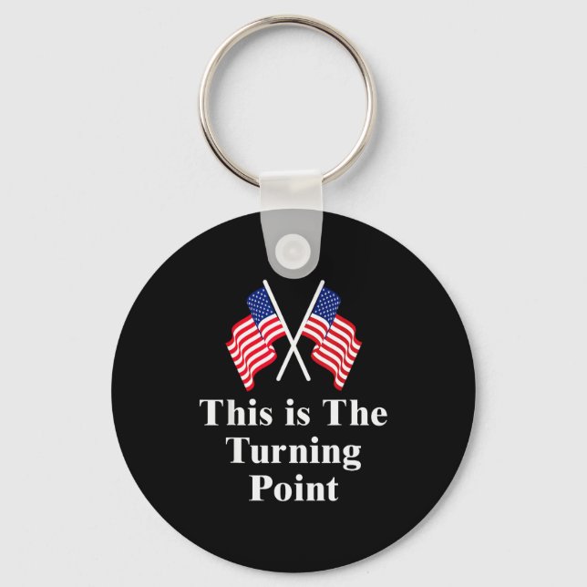 This Is The Turning Point American Flag  Key Ring (Front)
