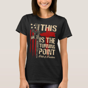 This Is The Turning Point Faith Cross Us Flag Patr T-Shirt