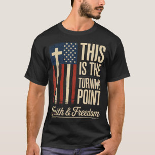 This Is The Turning Point Patriotic Faith Usa  T-Shirt