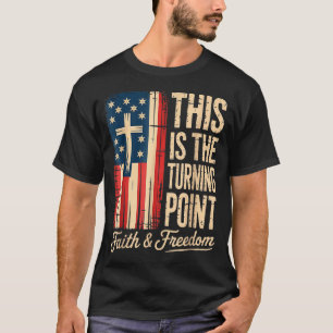 This-is-the-turning-point-patriotic-faith-usa  T-Shirt