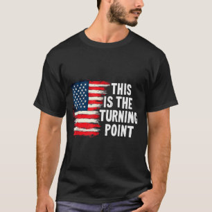 This Is The Turning Point Tee Usa Flag For Men Wom