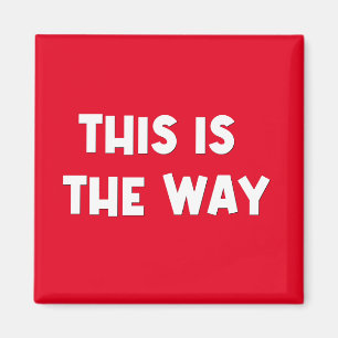 This is the Way Magnet
