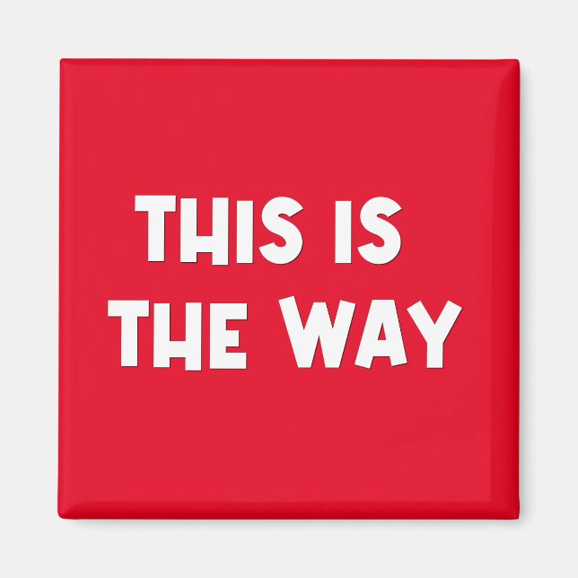 This is the Way Magnet (Front)