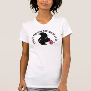 This is the way the world ends, zombie squirrel T-Shirt
