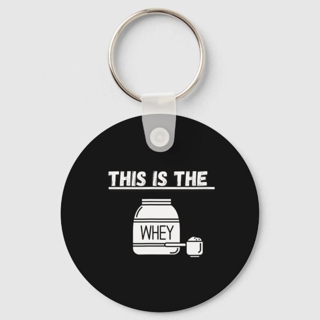This Is The Whey Gym Design  Key Ring (Front)