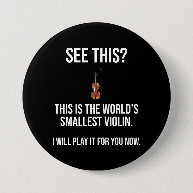 This Is The World's Smallest Violin Sarcastic 7.5 Cm Round Badge (Front)
