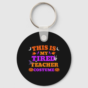This is Tired Teacher Costume Funny Halloween Key Ring