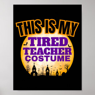 This is Tired Teacher Costume Funny Halloween Poster