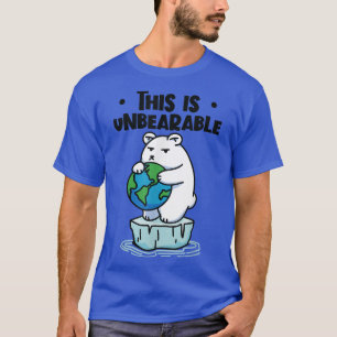 This Is Unbearable Polar Bear Climate Change1947 T-Shirt