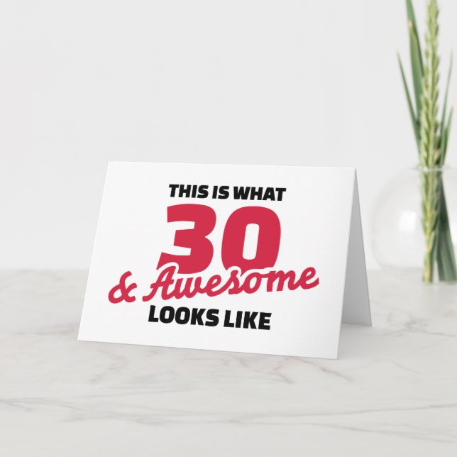 This is what 30 & awesome look like birthday card (Front)