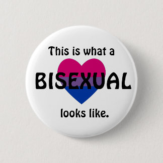 "This is what a bisexual looks like" badge