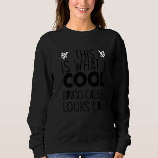 This Is What A Cool Bingo Caller Looks Like   Sweatshirt