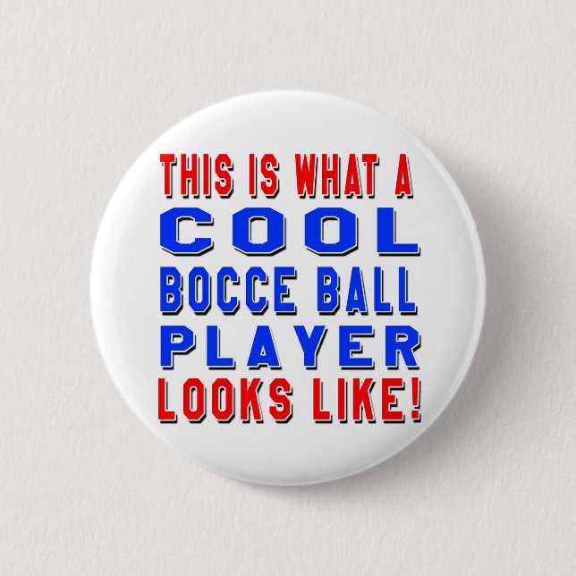This Is What A Cool Bocce Ball Player Looks Like 6 Cm Round Badge (Front)