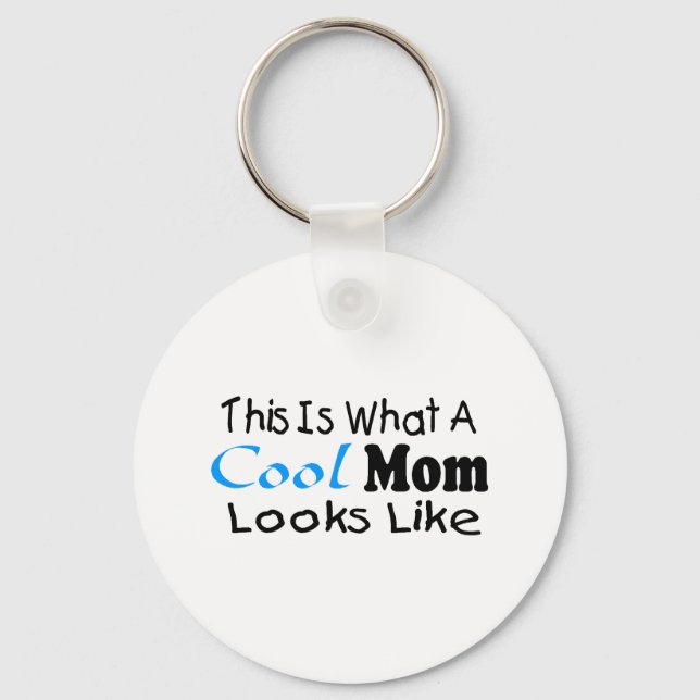 This Is What A Cool Mum Looks Like (2) Key Ring (Front)