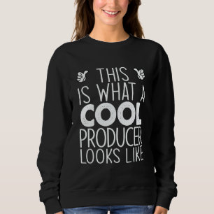 This Is What A Cool Producer Looks Like Sweatshirt