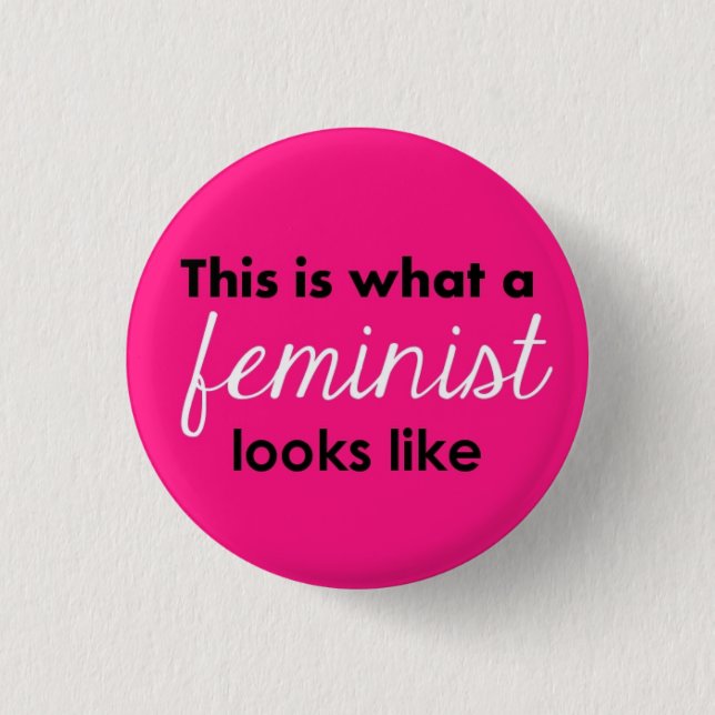 "This Is What A Feminist Looks Like" 3 Cm Round Badge (Front)