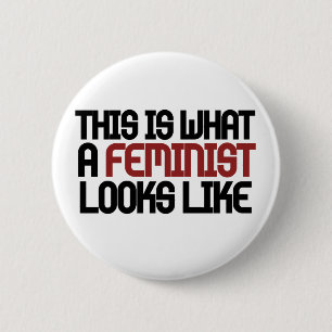 This is what a Feminist looks like 6 Cm Round Badge