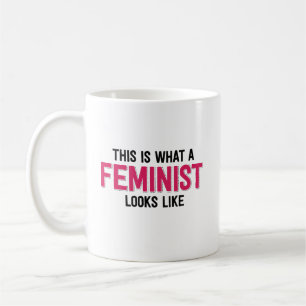 This is what a feminist looks like coffee mug
