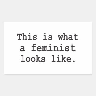 This is what a feminist looks like. rectangular sticker