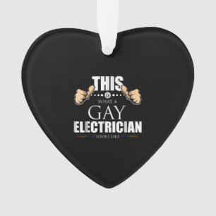 This Is What A Gay Electrician Looks Like LGBT Ornament