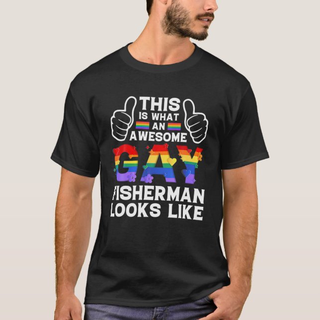 This Is What A Gay Fisherman Looks Like LGBTQ Prid T-Shirt (Front)