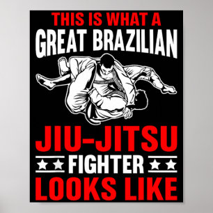 This is what a great Brazilian jiu jitsu fighter Poster