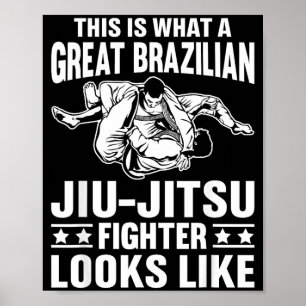This is what a great Brazilian jiu jitsu fighter Poster