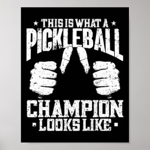 This Is What A Pickleball Champion Looks Like - Pi Poster