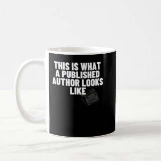 This is What a Published Author Looks Like Funny Coffee Mug