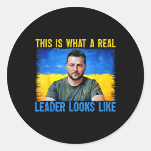 This Is What A Real Leader Looks Like Volodymyr Ze Classic Round Sticker
