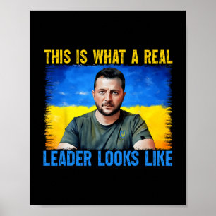 This Is What A Real Leader Looks Like Volodymyr Ze Poster