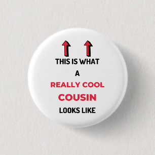 This Is What A Really Cool Cousin Looks Like 2 3 Cm Round Badge