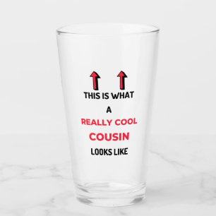 This Is What A Really Cool Cousin Looks Like 2 Glass