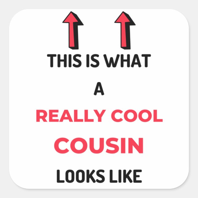 This Is What A Really Cool Cousin Looks Like 2 Square Sticker (Front)