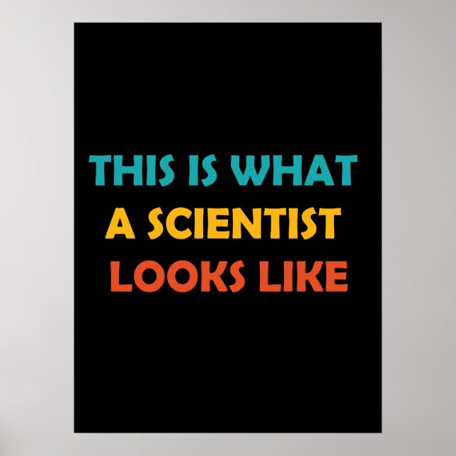 This is What a Scientist Looks Like Poster (Front)