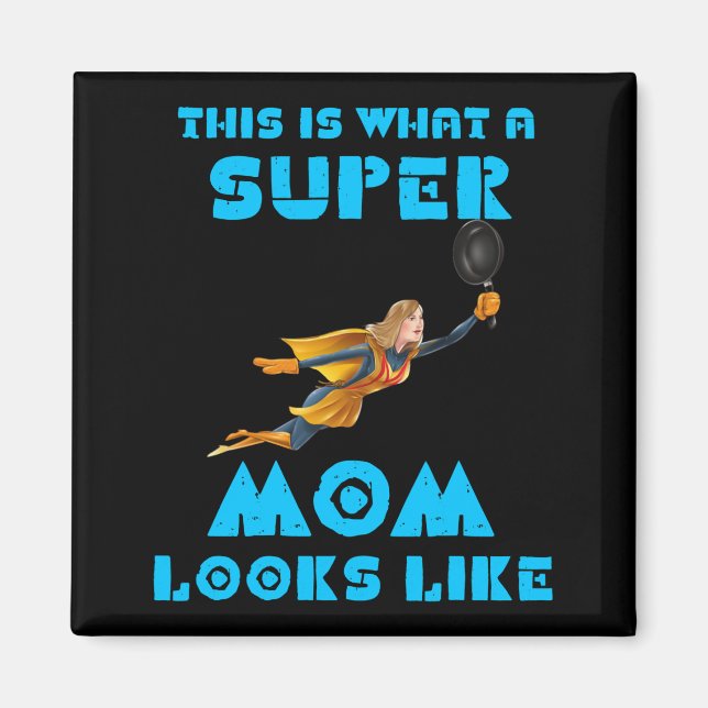 This Is What A Super Mum Looks Like with Blue Text Magnet (Front)