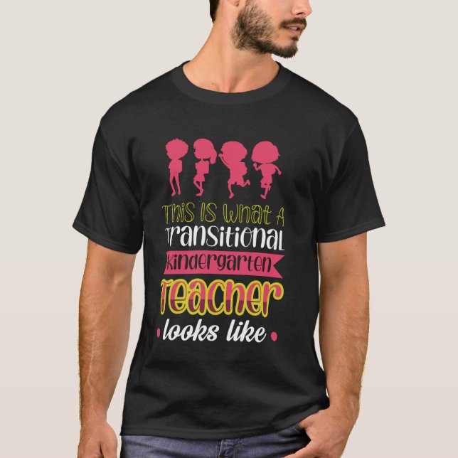 This Is What A Transitional Kindergarten Teacher L T-Shirt (Front)