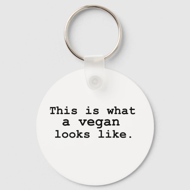 This is what a vegan looks like. key ring (Front)