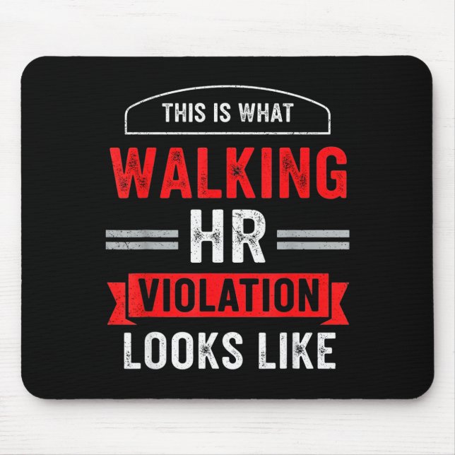 This Is What A Walking Hr Violation Looks Like Pay Mouse Pad (Front)