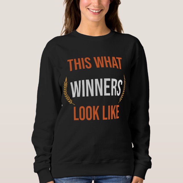 This Is What A Winners Look Like Sweatshirt (Front)