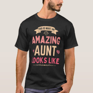 This Is What An Amazing Aunt Looks Like Birthday T-Shirt