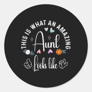 This Is What An Amazing Aunt Looks Like Family Mot Classic Round Sticker