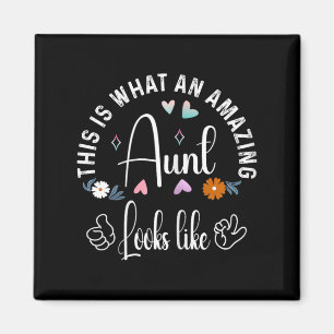 This Is What An Amazing Aunt Looks Like Family Mot Magnet