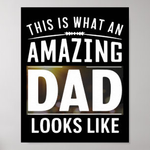 This Is What An Amazing Dad Looks Like Fathers Day Poster